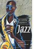 The Cambridge Companion to Jazz (Cambridge Companions to Music)