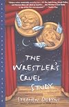 The Wrestler's Cruel Study: A Novel