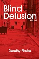 Blind Delusion: A Novel