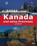 Kanada und seine Provinzen - Kurt Ohlhoff, Fredrik DeWiel, Michael Juhran