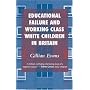 Educational Failure and Working Class White Children in Britain
