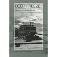 Deep Freeze: The United States, the International Geophysical Year, and the Origins of Antarctica's Age of Science