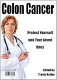 More Info: Colon Cancer: Protect Yourself and Your Loved Ones colon cancer treatment