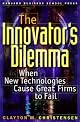 The Innovator's Dilemma
