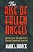 The Rise of Fallen Angels: Victory over the Adversary Through Spiritual Renewal (Spiritual Warfare Series)