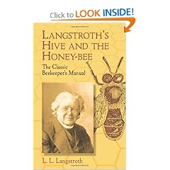 Langstroth's Hive and the Honey-Bee: The Classic Beekeeper's Manual by L. L. Langstroth