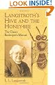 Langstroth's Hive and the Honey-Bee: The Classic Beekeeper's Manual