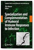 Specialization and Complementation of Humoral Immune Responses to Infection (Current Topics in Microbiology and Immunology)