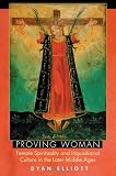 Buy : Proving Woman: Female Spirituality and Inquisitional Culture in the Later Middle Ages