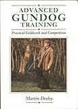 Advanced gundog training : practical and competition work
