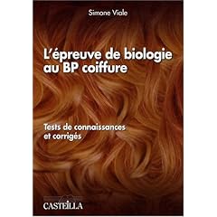 L'�preuve de biologie au BP coiffure : Tests de connaissances et corrig�s