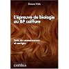 L'�preuve de biologie au BP coiffure : Tests de connaissances et corrig�s