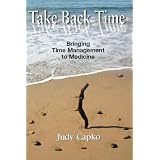 Take Back Time: Bringing Time Management to Medicine