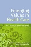 Emerging values in health care : the challenge for professionals