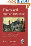 Trauma and Human Existence: Autobiogr...