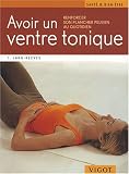 Avoir un ventre tonique : Renforcer son plancher pelvien au quotidien