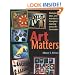 Art Matters: Strategies, Ideas, and Activities to Strengthen Learning Across the Curriculum