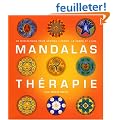 Mandalas th�rapie : 30 M�ditations pour apaiser l'esprit, le corps et l'�me