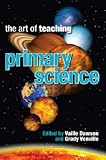 The Art of Teaching Primary Science