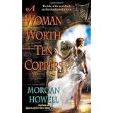 A Woman Worth Ten Coppersby Morgan Howell