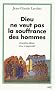 Dieu ne veut pas la souffrance des hommes