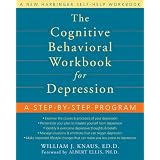 The Cognitive Behavioral Workbook for Depression: A Step-by-step Program (Workbook)