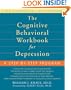 The Cognitive Behavioral Workbook for Depression: A Step-by-step Program (Workbook)