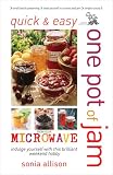 Food and Drink : Quick and Easy One Pot of Jam from Your Microwave: Jam, Jelly, Chutney and Pickles