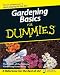 Books : Gardening Basics For Dummies (Gardening Basics for Dummies)