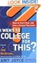 I Went to College for This?: How to Turn Your Entry Level Job Into a Career You Love