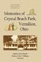 Memories of Crystal Beach Park, Vermilion, Ohio