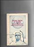 Physical control of the mind : toward a psychocivilized society