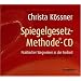 Die Spiegelgesetz-Methode. CD: Praktischer Wegweiser in die Freiheit