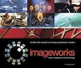 Imageworks: Where Imagination Meets Technology: Inside the Award-winning Sony Animation Studio
