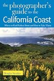 Search : The Photographer's Guide to the California Coast: Where to Find Perfect Shots and How to Take Them