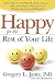Happy for the Rest of Your Life: Four Steps to Contentment, Hope, and Joy--and the Three Keys to Staying There