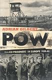 POW: Allied Prisoners in Europe, 1939-45
