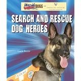 Search and Rescue Dog Heroes (Amazing Working Dogs With American Humane)