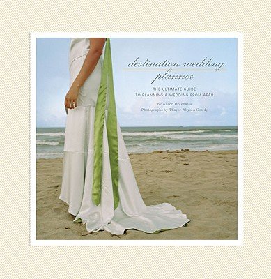 Destination Wedding Planner: The Ultimate Guide to Planning a Wedding from Afar   [DESTINATION WEDDING PLANNER] [Spiral]