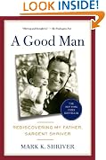 A Good Man: Rediscovering My Father, Sargent Shriver