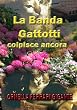 La Banda Gattotti Colpisce Ancora