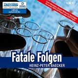 Fatale Folgen (ungek�rzte Lesung auf 1 MP3-CD)von "Heinz-Peter Baecker"