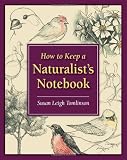 How to Keep a Naturalists Notebook