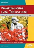 Produkt-Bild: Projektarbeit: Liebe, Tod und Teufel: Auseinandersetzung mit Sterben und Trauer