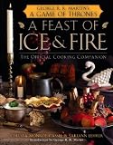 A Feast of Ice and Fire: The Official Companion Cookbook