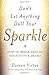 Don't Let Anything Dull Your Sparkle: How to Break Free of Negativity and Drama