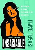 ISABEL SARLI - INSACIABLE