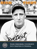 High and Tight: Hank Greenberg Confronts Anti-Semitism in Baseball