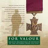 For Valour - Victoria Cross Winners 1915-1945: Archive Spoken Word Recordings by VC Winners