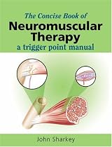 The Concise Book of Neuromuscular Therapy: A Trigger Point Manual